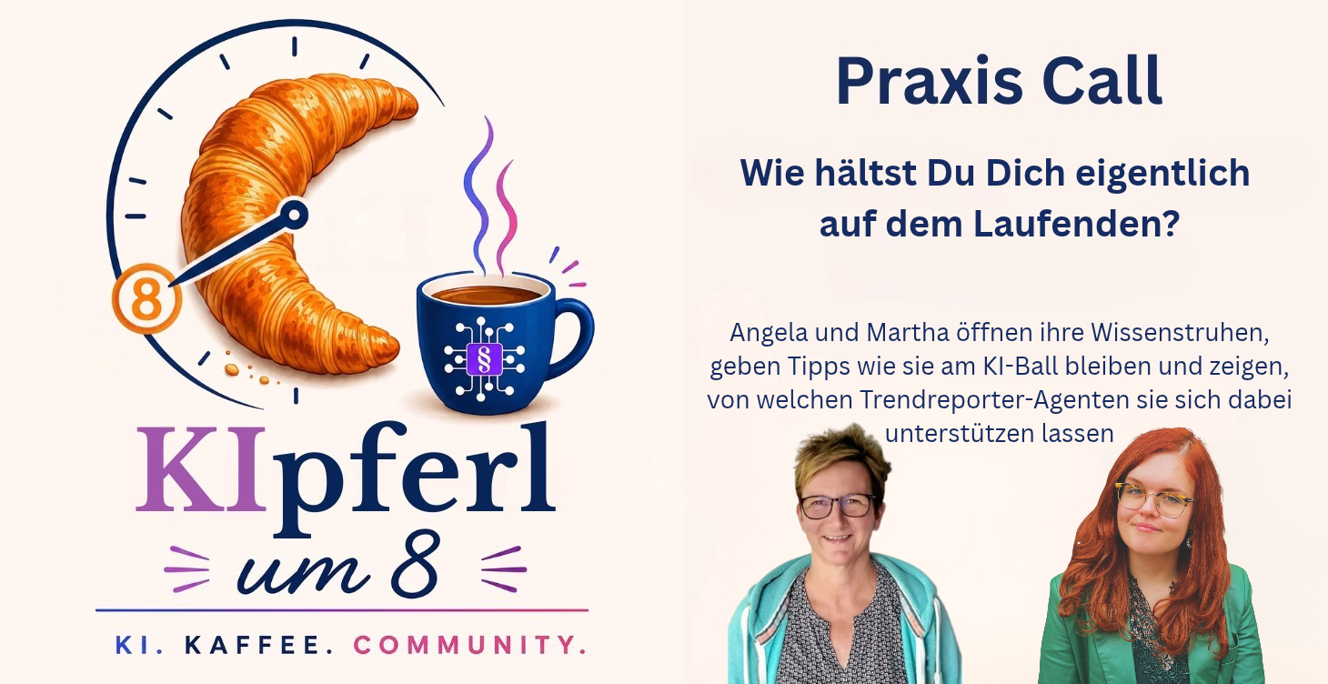 KIpferl um 8 – Praxis Call mit Angela Hamatschek und Martha Kiehl zum Thema Am KI-Ball bleiben